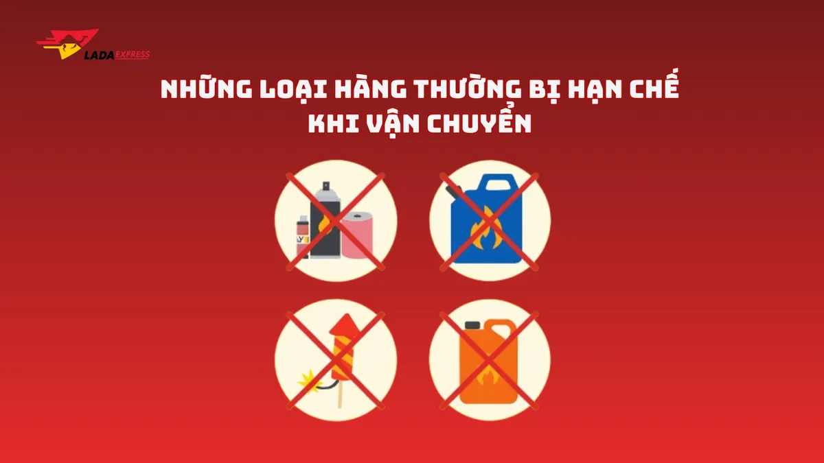Những loại hàng thường bị hạn chế khi vận chuyển và cách xử lý an toàn